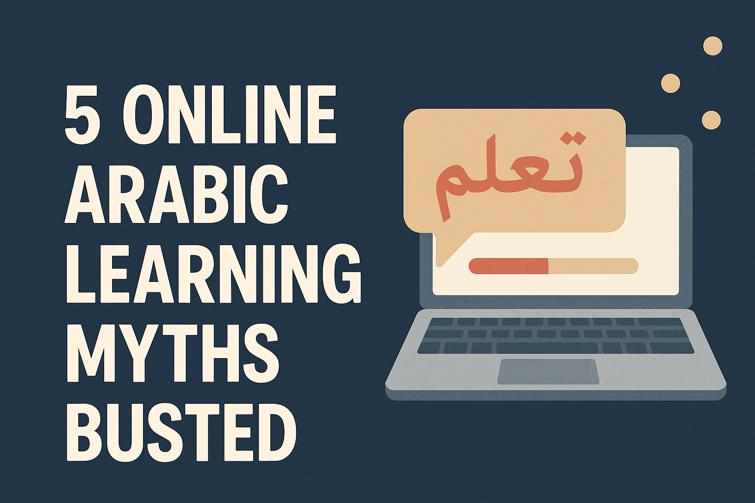 5 Online Arabic Learning Myths Busted