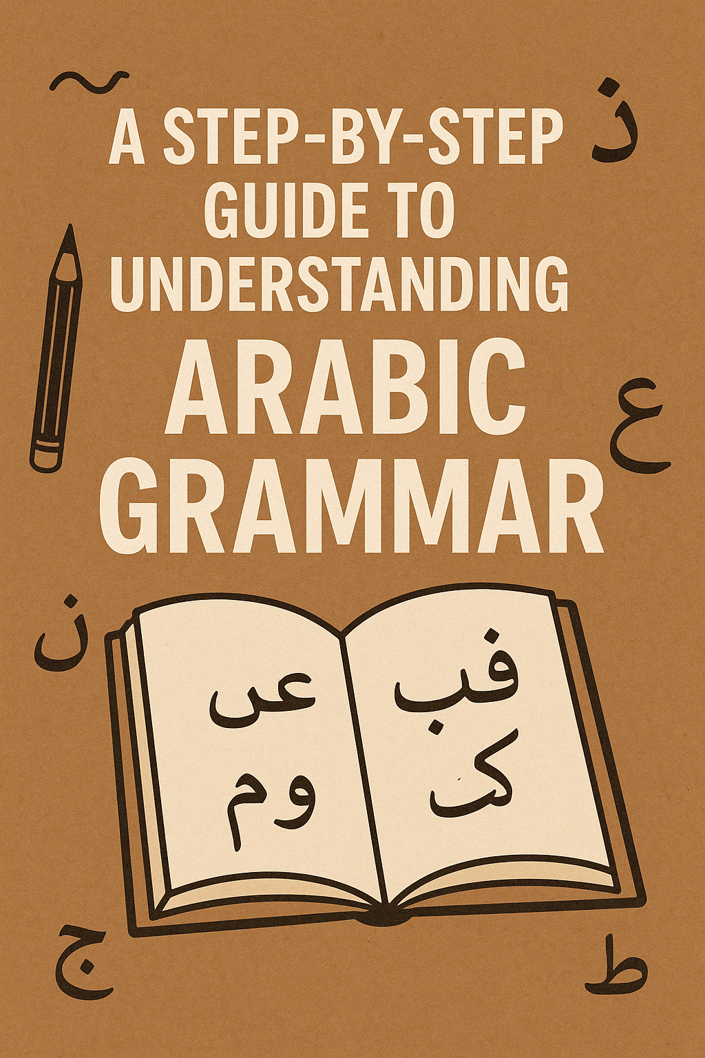 A Step-by-Step Guide to Understanding Arabic Grammar