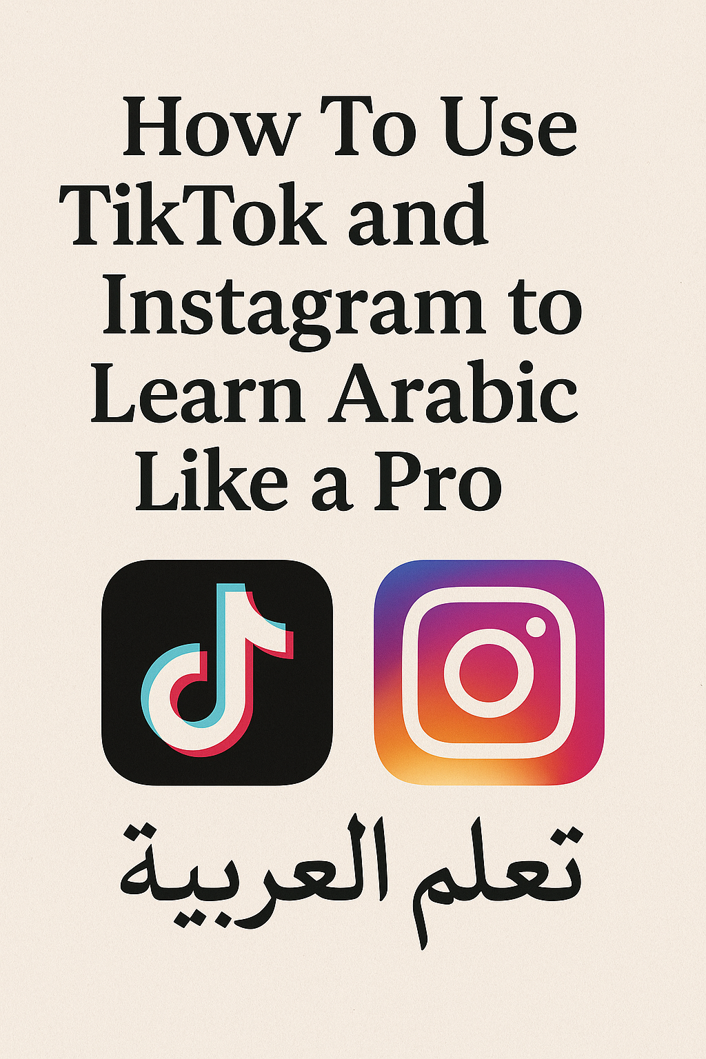 How To Use TikTok and Instagram to Learn Arabic Like a Pro