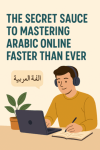 The Secret Sauce to Mastering Arabic Online Faster Than Ever