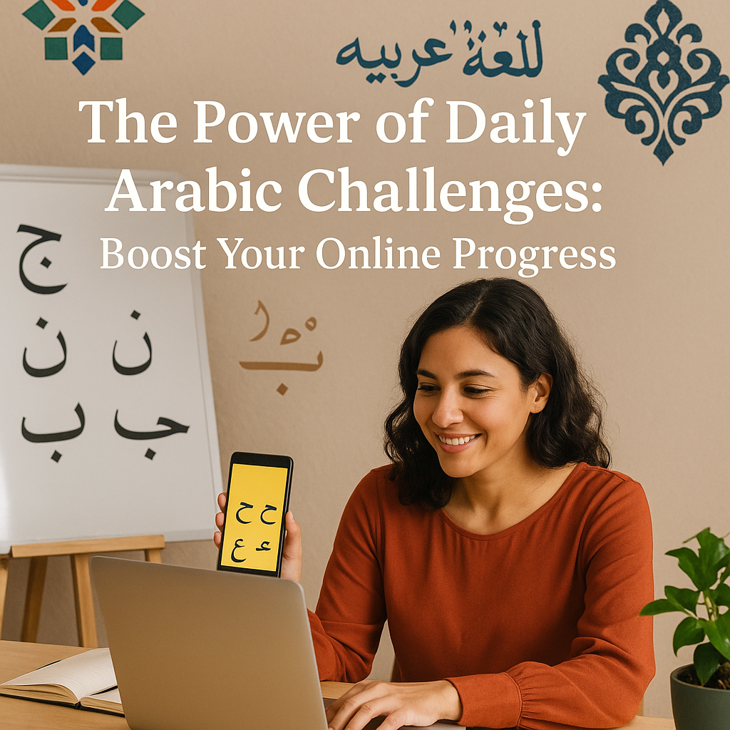 The Power of Daily Arabic Challenges: Boost Your Online Progress